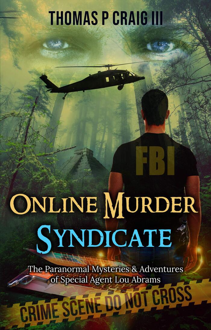 Online Murder Syndicate: The Paranormal Mysteries & Adventures of Special Agent Lou Abrams