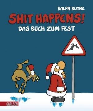 Shit Happens! Das Buch zum Fest: Weihnachtscartoons