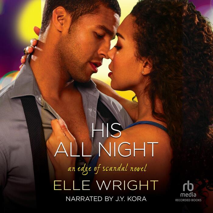 His All Night: Edge of Scandal, Book 2