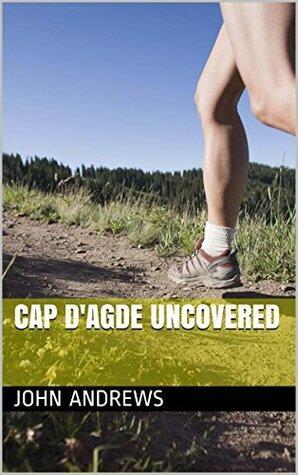 Cap d'Agde Uncovered