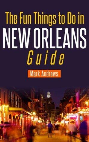 The Fun Things to Do in New Orleans Guide: An informative New Orleans travel guide highlighting great parks, attractions, tours, and restaurants