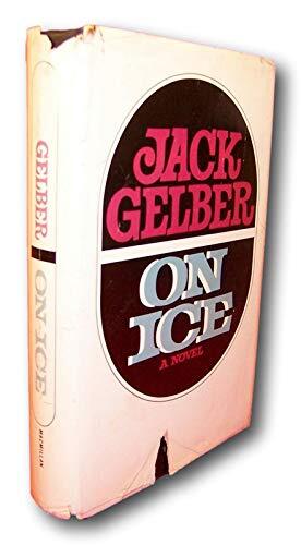 Rare -Jack Gelber ON ICE First Edition Inscribed/Signed to his mother and father NF dj [Hardcover] Jack Gelber