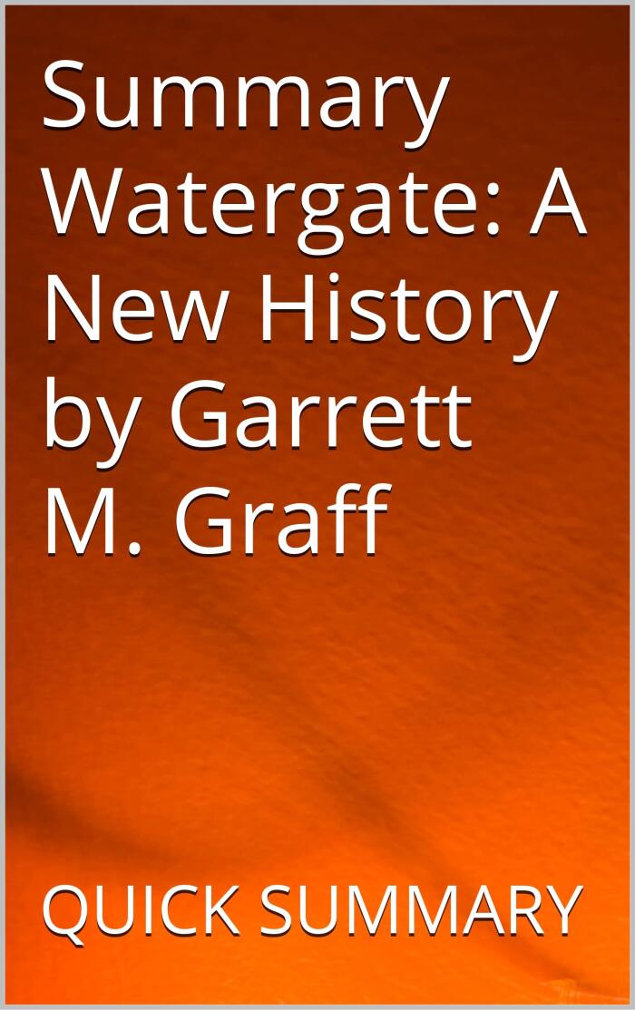 Summary Watergate: A New History