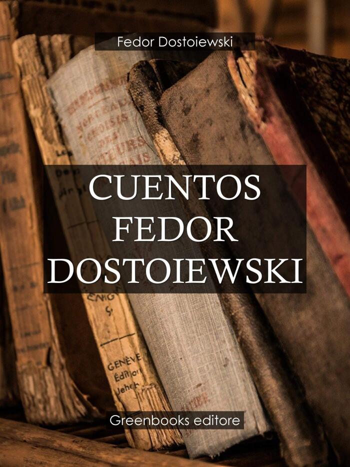 Cuentos Fedor Dostoiewski