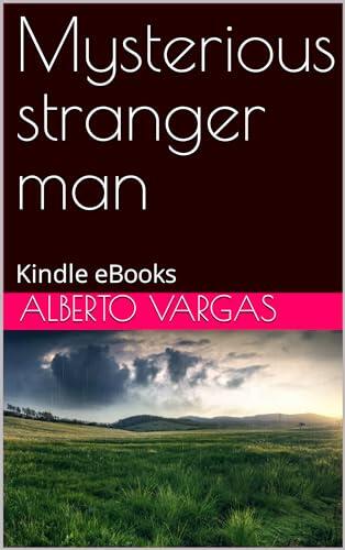 Mysterious stranger man: Kindle eBooks