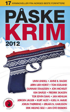 Påskekrim 2012: 17 krimnoveller