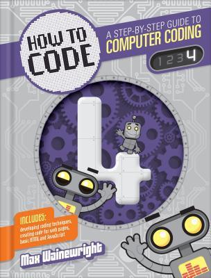 How to Code 4: A Step-by-Step Guide to Computer Coding