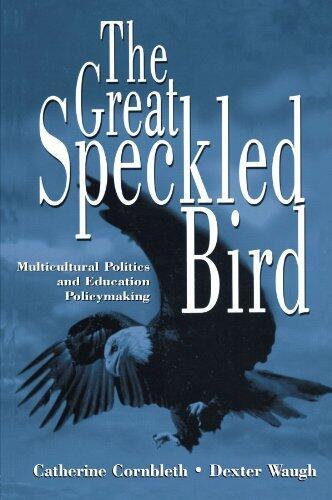 The Great Speckled Bird: Multicultural Politics and Education Policymaking