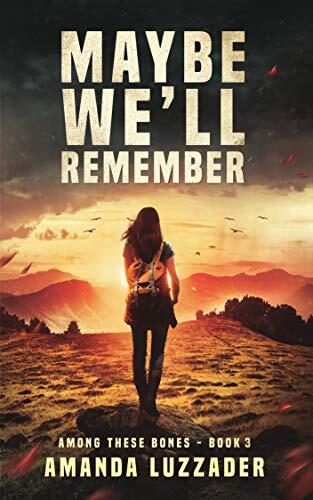 Maybe We'll Remember