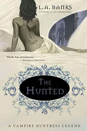 The Hunted: A Vampire Huntress Legend