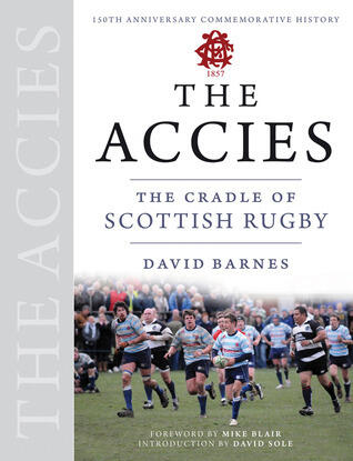 The Accies: The Cradle of Scottish Rugby