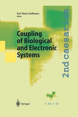 Coupling of Biological and Electronic Systems: Proceedings of the 2nd caesarium, Bonn, November 1-3, 2000