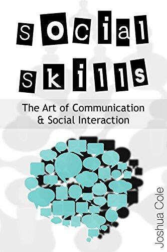 Social Skills: The Art Of Communication & Social Interaction