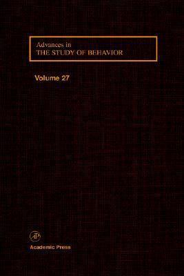 Advances in the Study of Behavior, Volume 27
