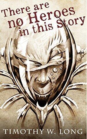 There are no Heroes in this Story
