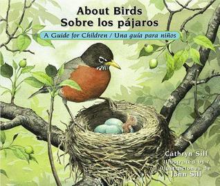 About Birds / Sobre los pájaros: A Guide for Children / Una guía para niños