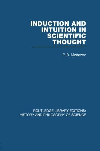 Induction and Intuition in Scientific Thought (Routledge Library Editions: History & Philosophy of Science)