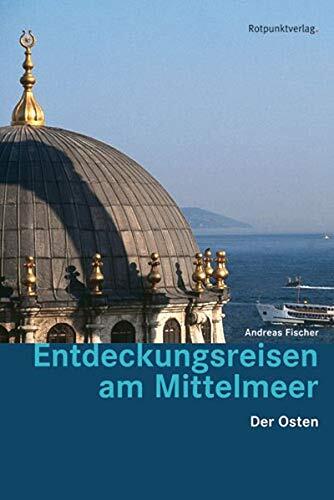 Entdeckungsreisen am Mittelmeer. Der Osten.