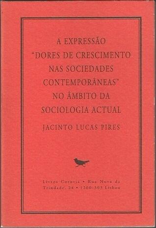 A Expressão "Dores de Crescimento nas Sociedades Contemporâneas" no Âmbito da Sociologia Actual