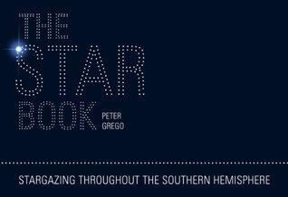 The Star Book: Stargazing Throughout the Seasons in the Southern Hemisphere