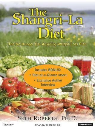 The Shangri-la Diet: The No Hunger Eat Anything Weight-loss Plan: Library Edition