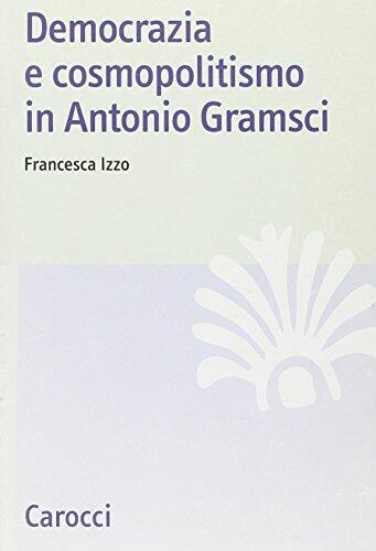 Democrazia e cosmopolitismo in Antonio Gramsci