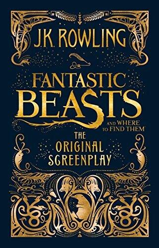 Fantastic Beasts and Where to Find Them - The Original Screenplay by J.K. Rowling by J.K. Rowling
