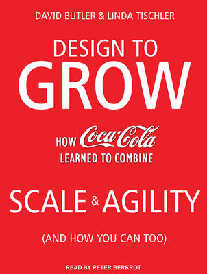 Design to Grow: How Coca-Cola Learned to Combine Scale & Agility