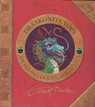 Draakoniteadus : drakonoloogia algkursus