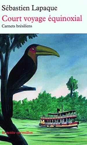 Court Voyage Équinoxial: Carnets Brésiliens