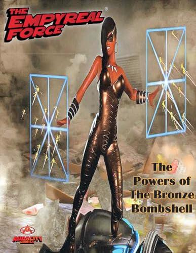 The Powers of The Bronze Bombshell: An Empyreal Force® Superheroine Story