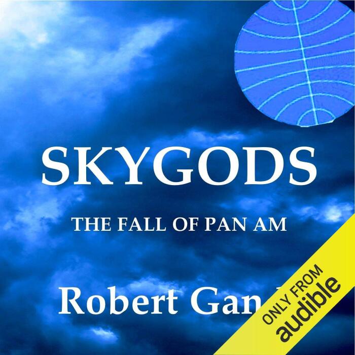 Skygods: The Fall of Pan Am