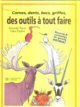 Cornes, dents, becs, griffes, des outils à tout faire