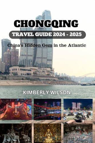 Chongqing Travel Guide 2024 - 2025: China's Hidden Gem in the Atlantic
