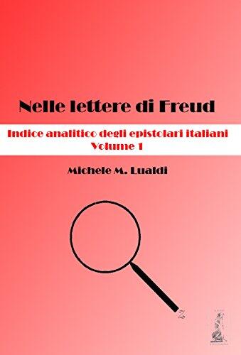 Nelle lettere di Freud. Indice analitico degli epistolari italiani. Volume 1