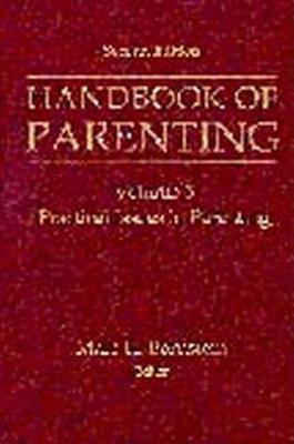 Handbook of Parenting: Volume 5: Practical Issues in Parenting