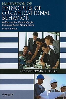 Handbook of Principles of Organizational Behavior: Indispensable Knowledge for Evidence-Based Management