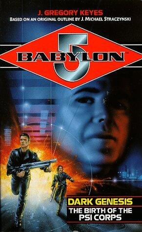 TRILOGY: (Babylon 5): Dark Genesis: The Birth of the Psi Corps : Deadly Relations Bester Ascendant : Final Reckoning The Fate of Bester
