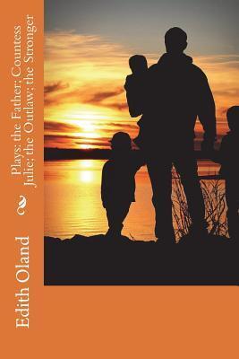 Plays: The Father; Countess Julie; The Outlaw; The Stronger