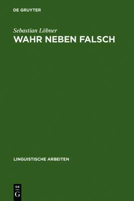 Wahr Neben Falsch: Duale Operatoren ALS Die Quantoren Nat�rlicher Sprache