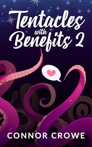 Tentacles With Benefits 2: An M/M Gay Tentacle Monster Romance