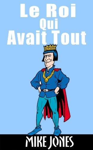 Le Roi Qui Avait Tout