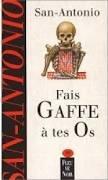 Fais gaffe à tes os