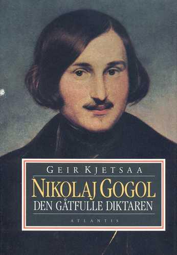 Nikolaj Gogol - Den gåtfulle diktaren