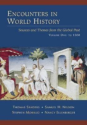 Encounters in World History: Sources and Themes from the Global Past, Vol.1