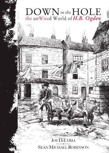 Down in the Hole: The unWired World of H.B. Ogden