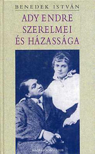 Ady Endre szerelmei és házassága