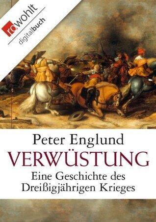 Verwüstung: Eine Geschichte des Dreißigjährigen Krieges