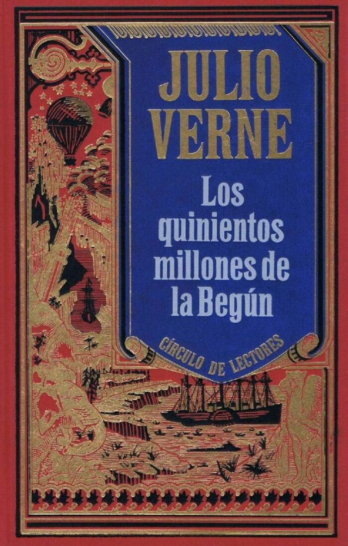 LOS QUINIENTOS MILLONES DE LA BEGÚN: de JULIO VERNE