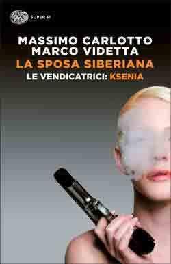 La sposa siberiana. Le Vendicatrici: Ksenia